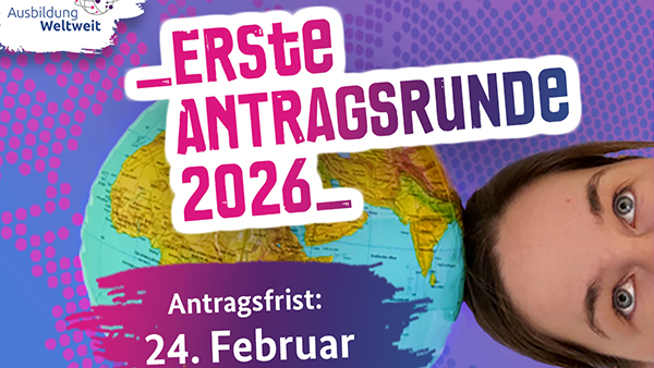 Ausbildung weltweit - während der Berufsausbildung internationale Erfahrungen sammeln